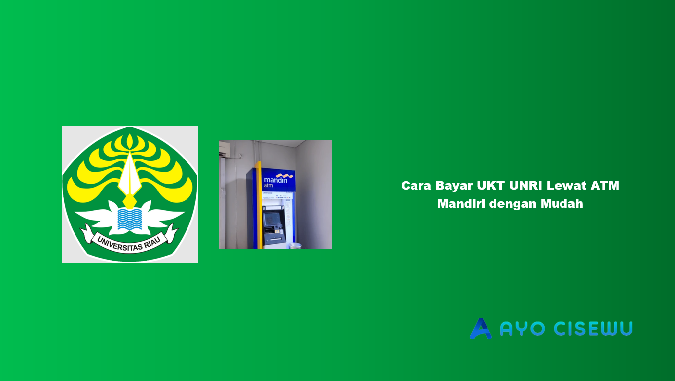 Cara Bayar UKT UNRI Lewat ATM Mandiri