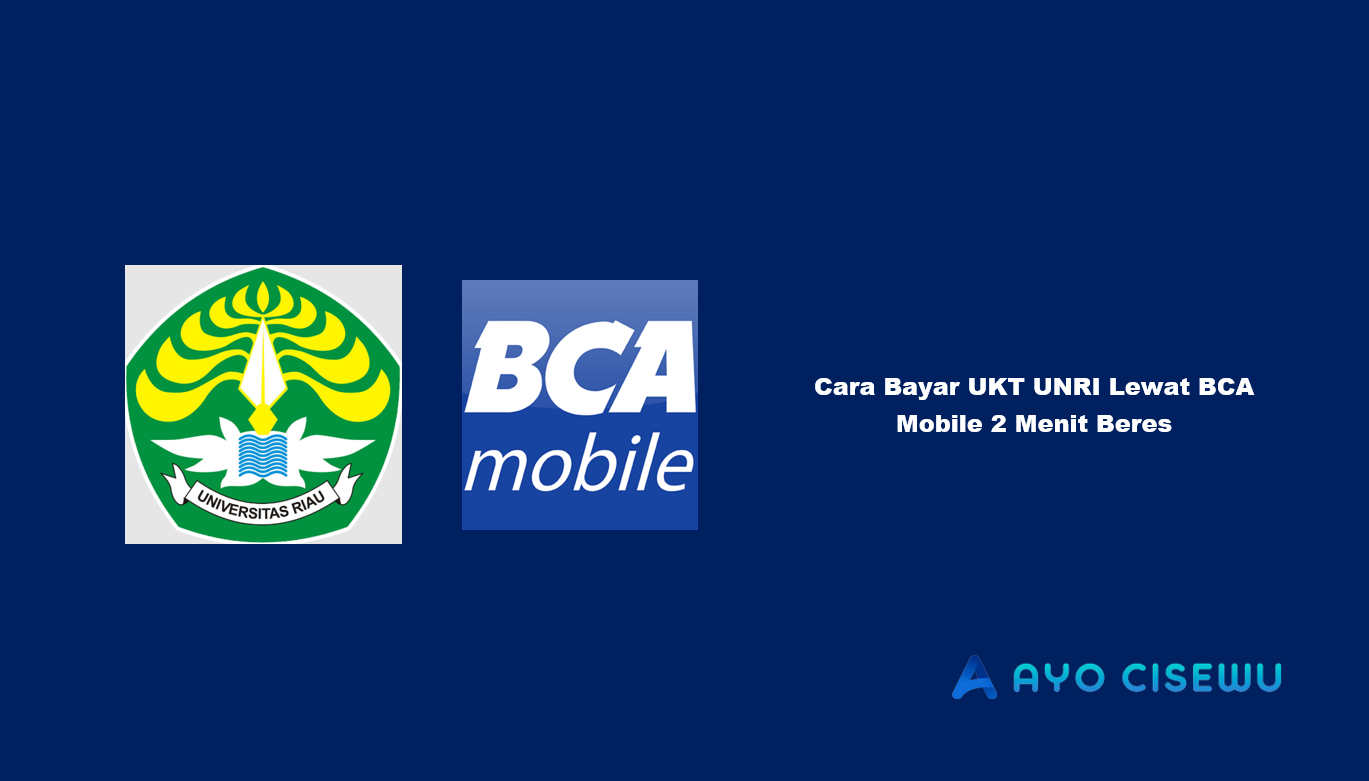 Cara Bayar UKT UNRI Lewat BCA Mobile