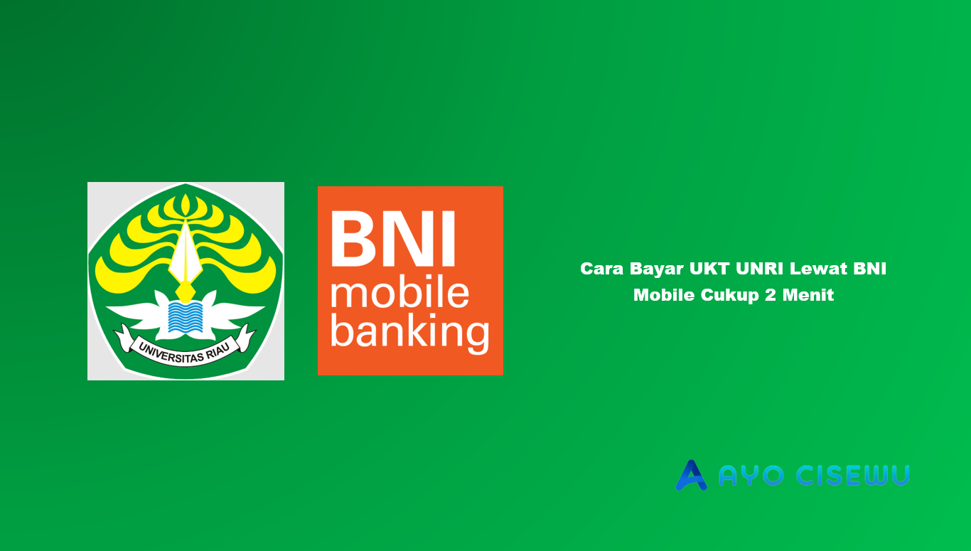 Cara Bayar UKT UNRI Lewat BNI Mobile