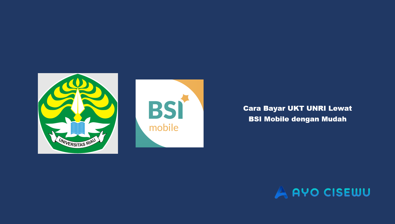 Cara Bayar UKT UNRI Lewat BSI Mobile