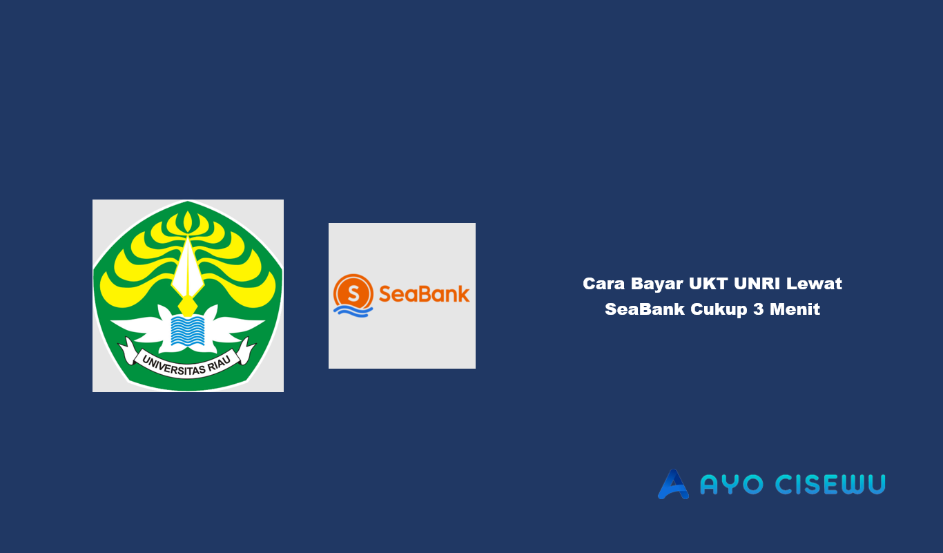 Cara Bayar UKT UNRI Lewat SeaBank