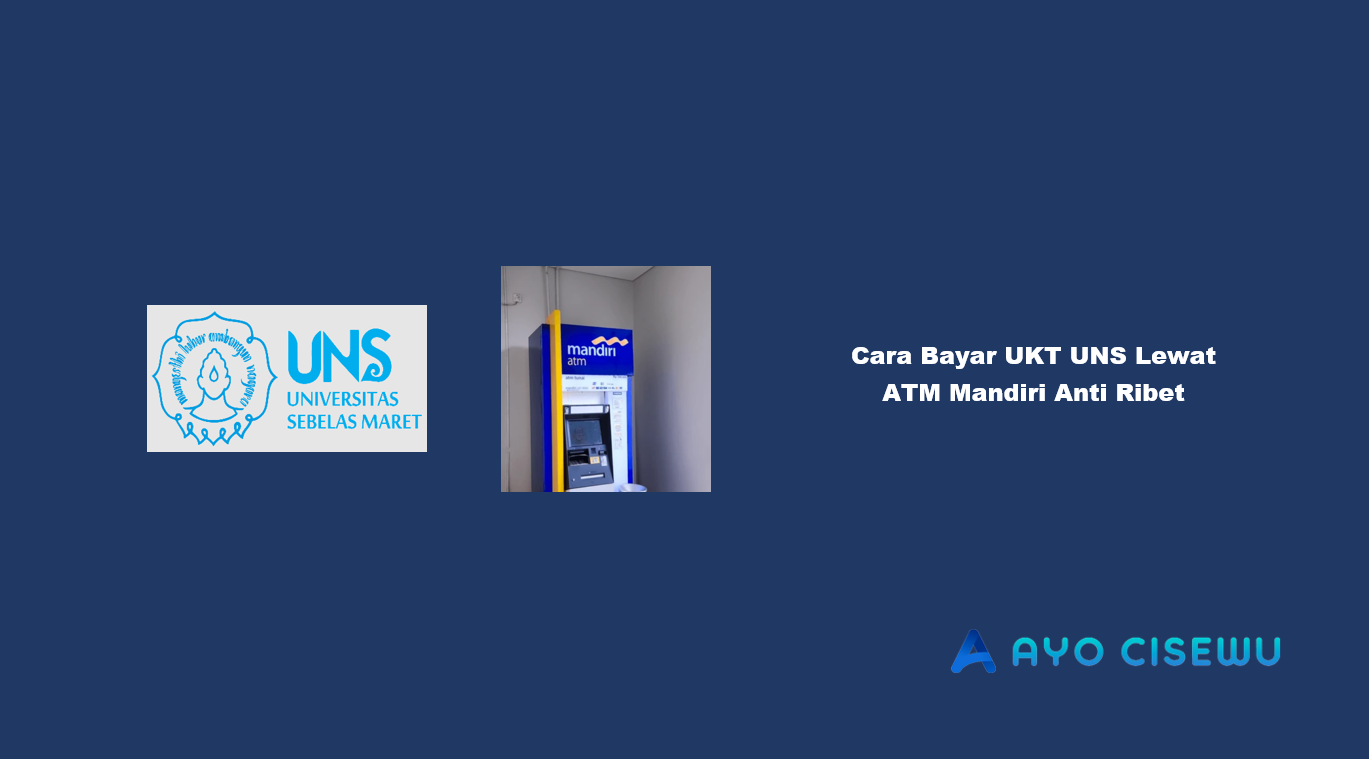 Cara Bayar UKT UNS Lewat ATM Mandiri