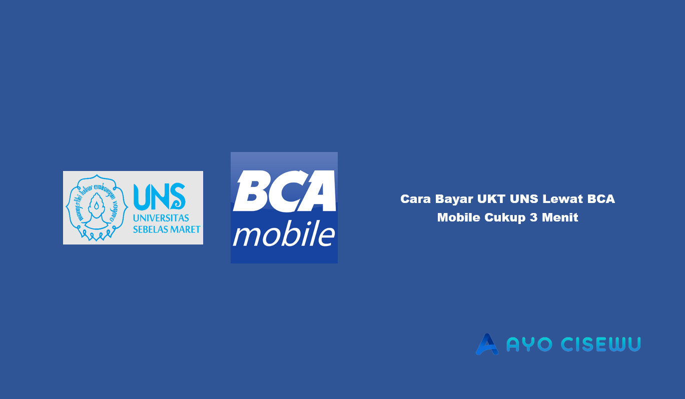 Cara Bayar UKT UNS Lewat BCA Mobile