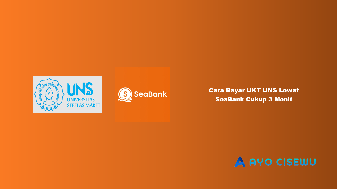 Cara Bayar UKT UNS Lewat SeaBank