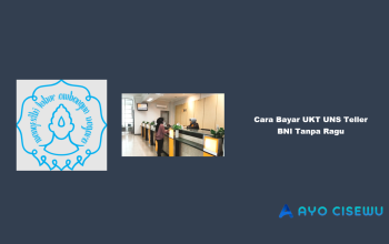 7 Cara Bayar UKT UNS Teller BNI Tanpa Ragu