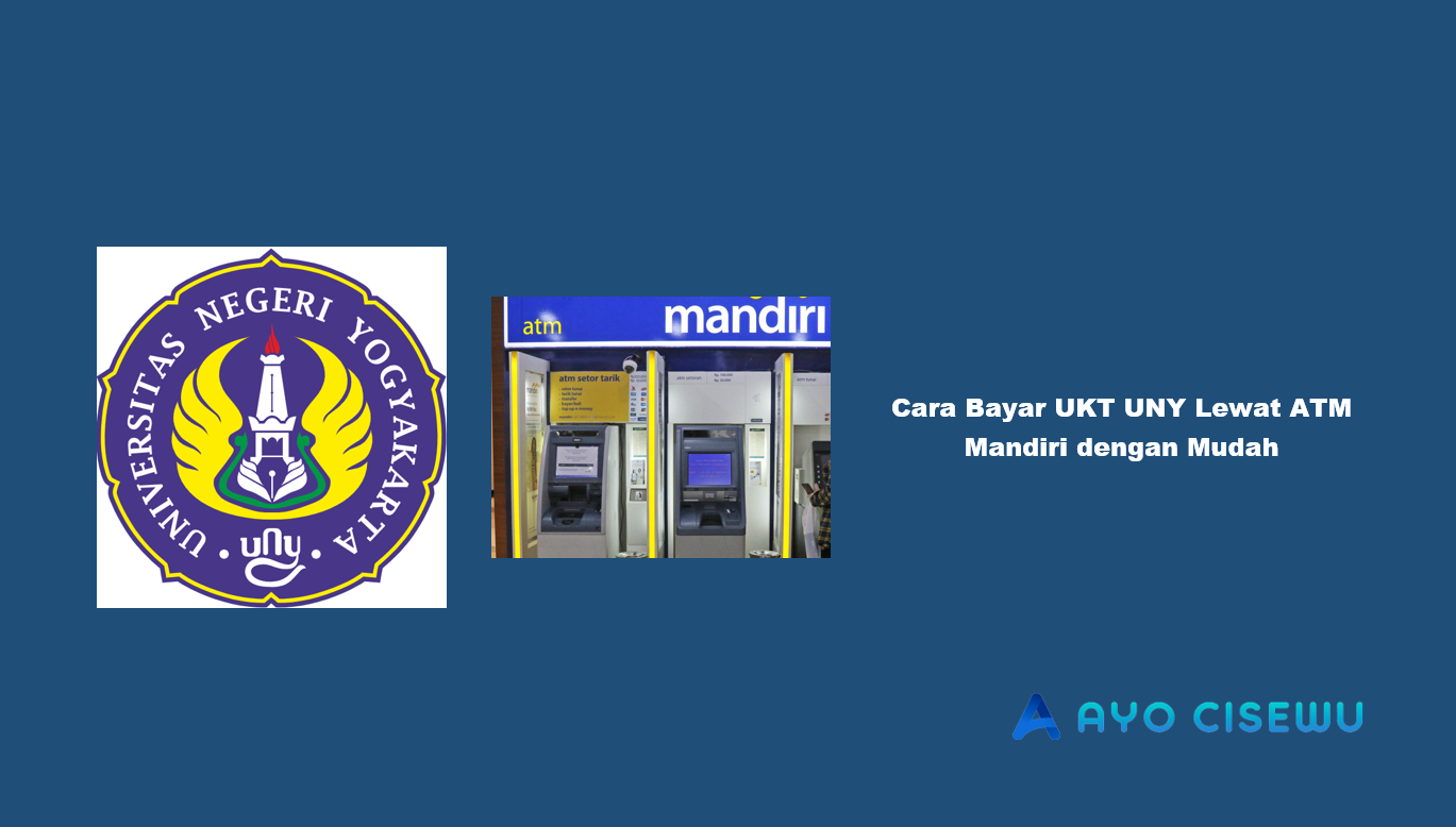 Cara Bayar UKT UNY Lewat ATM Mandiri