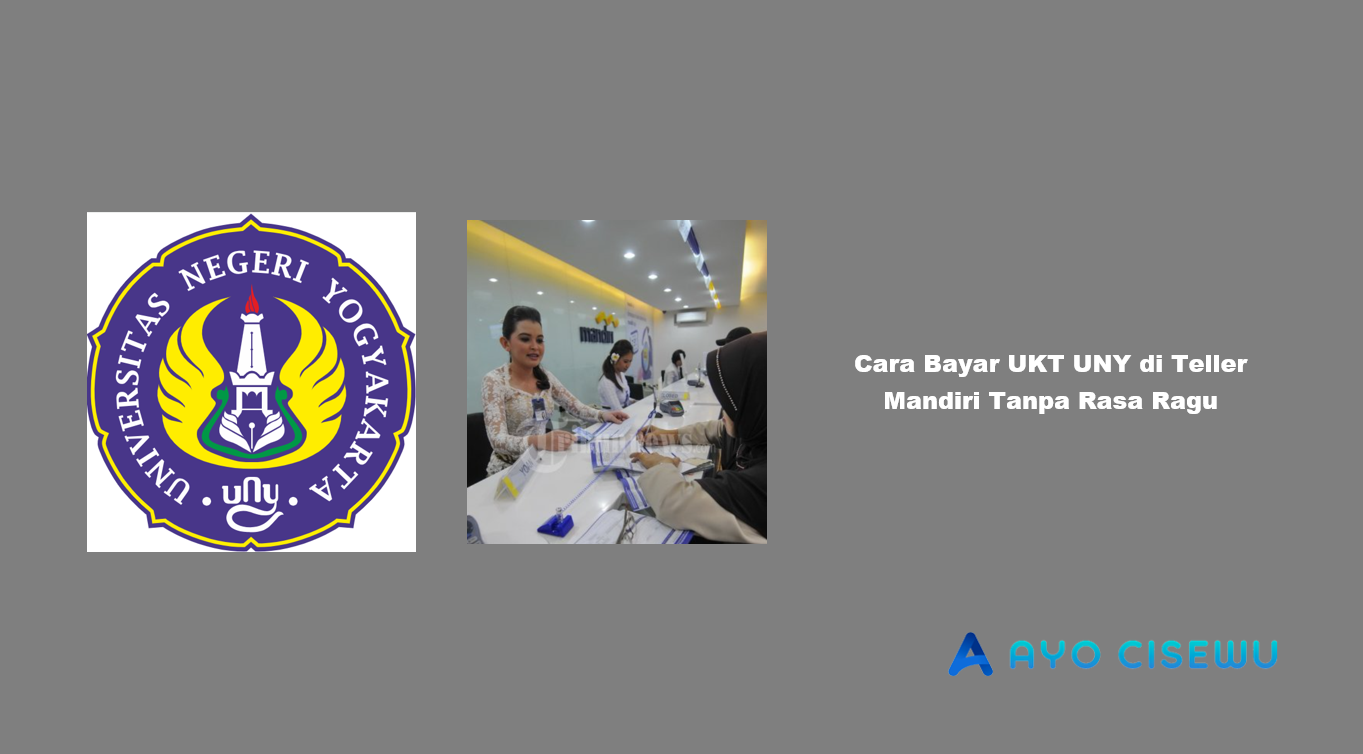 Cara Bayar UKT UNY di Teller Mandiri
