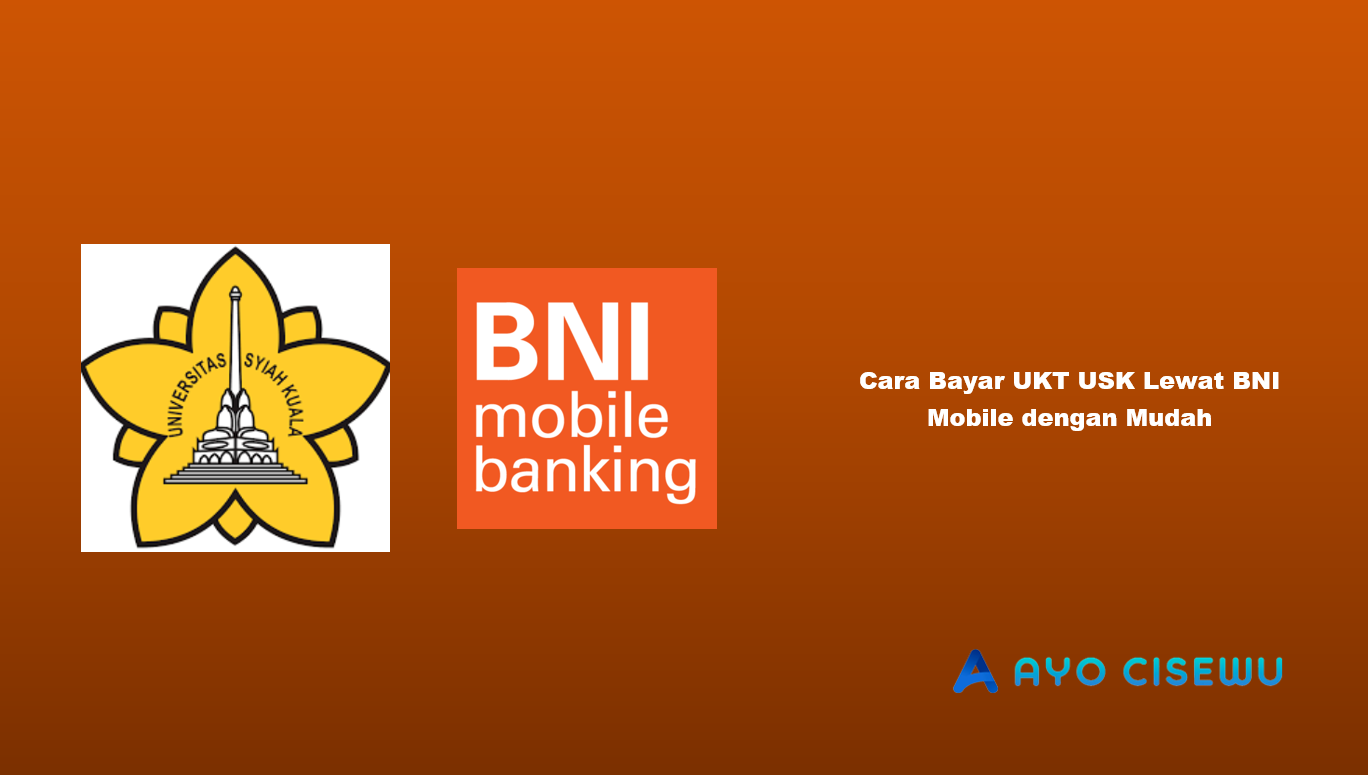 Cara Bayar UKT USK Lewat BNI Mobile