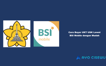 Cara Bayar UKT USK Lewat BSI Mobile dengan Mudah