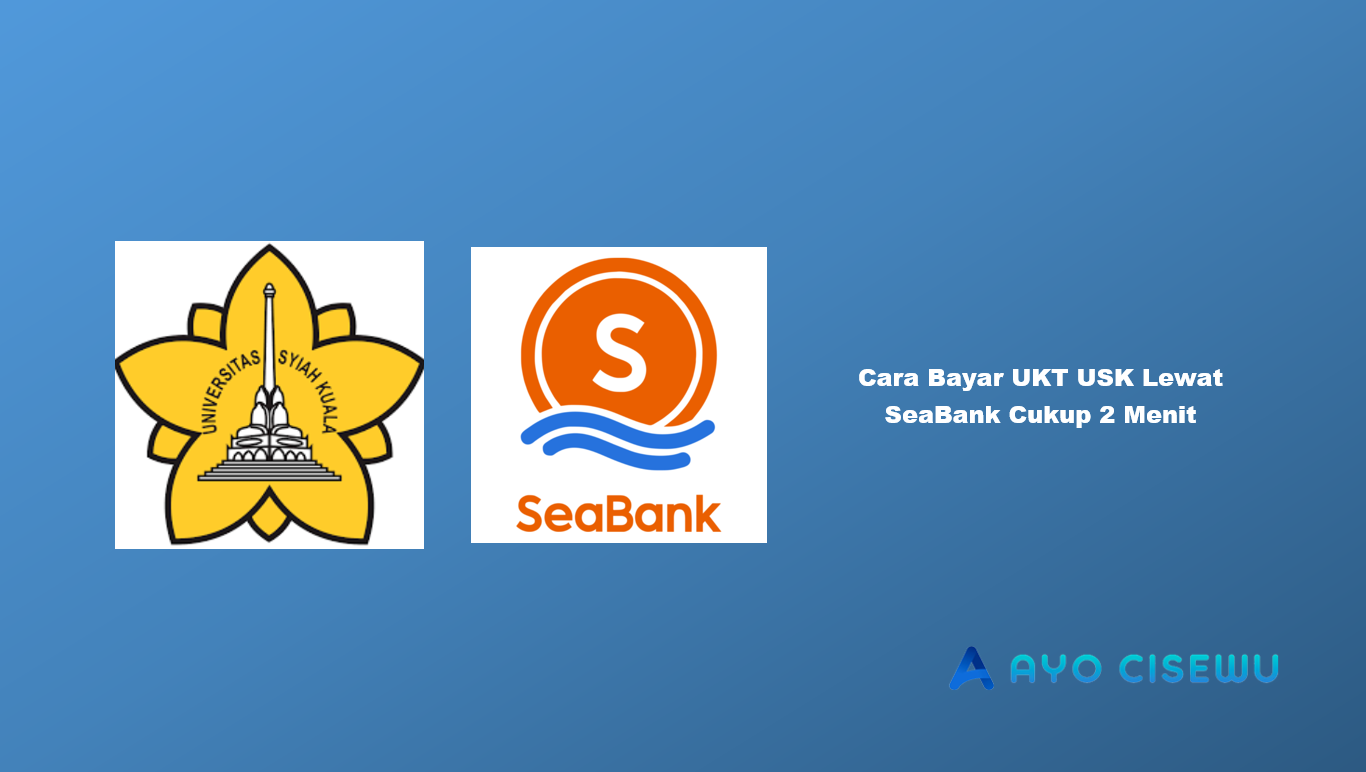Cara Bayar UKT USK Lewat SeaBank
