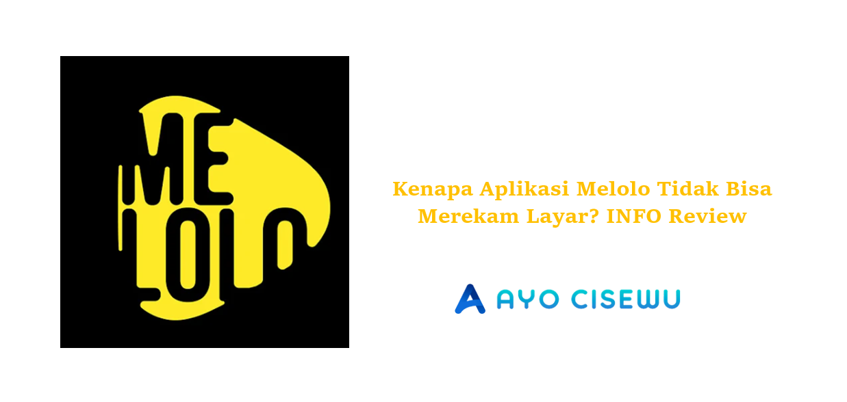 Kenapa Aplikasi Melolo Tidak Bisa Merekam Layar?