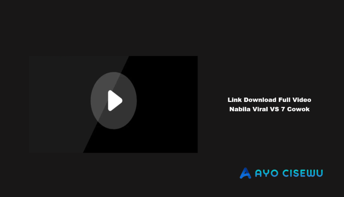 4 Link Download Full Video Nabila Viral VS 7 Cowok Asli