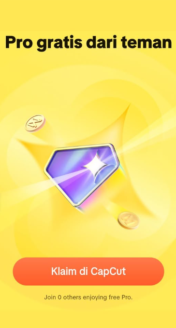 Pro Gratis dari Teman Klaim di Capcut Join 0 Others Enjoying Free Pro