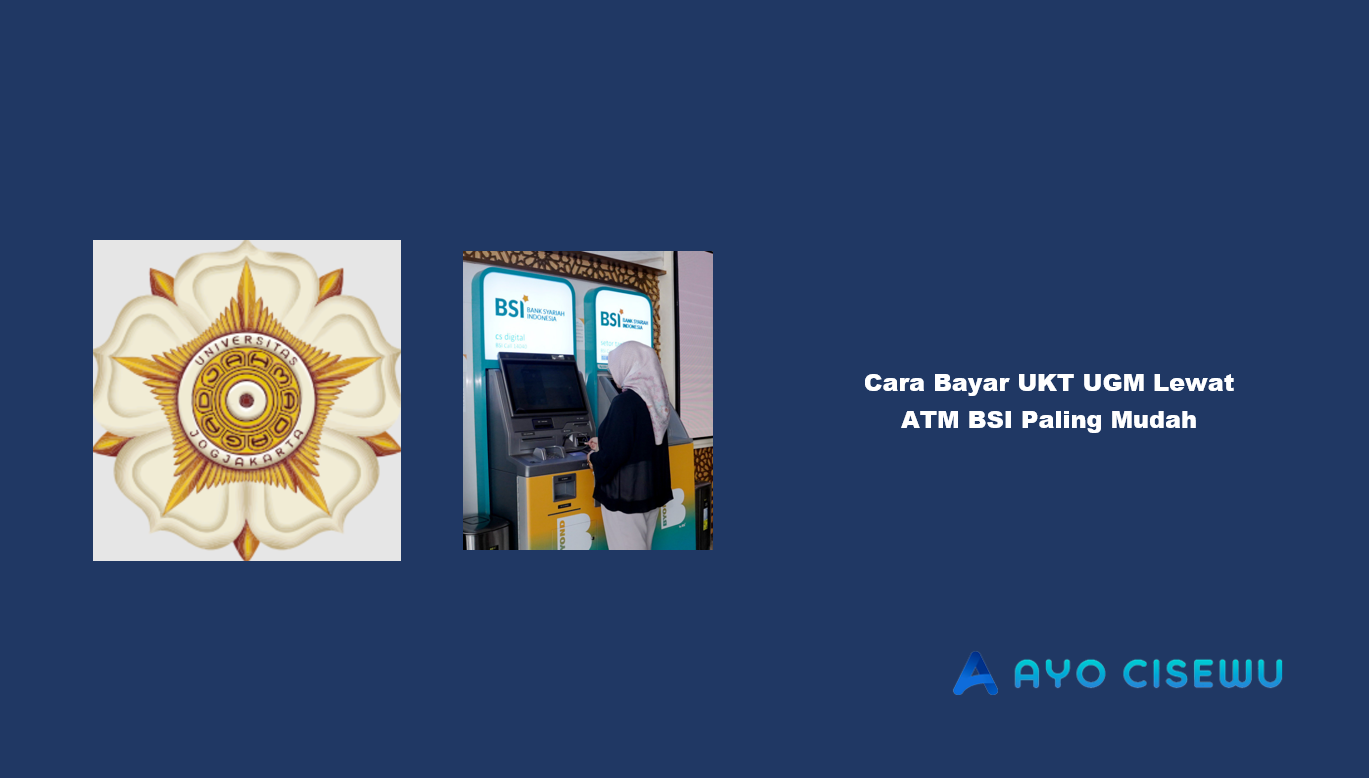 Cara Bayar UKT UGM Lewat ATM BSI