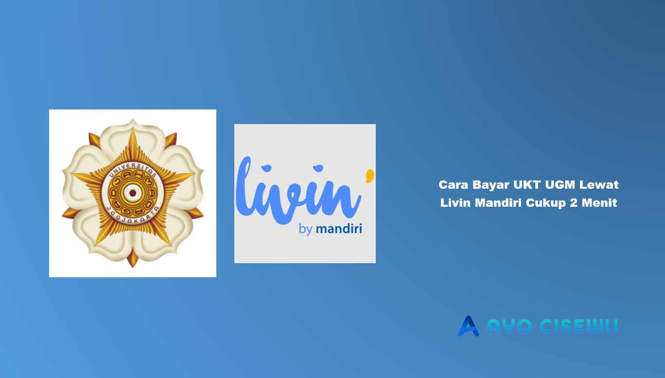 Cara Bayar UKT UGM Lewat Livin Mandiri