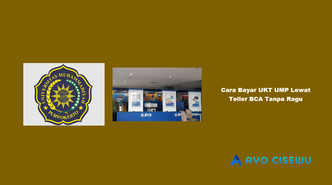 Cara Bayar UKT UMP Lewat Teller BCA