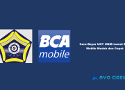 9 Cara Bayar UKT UNIB Lewat BCA Mobile Mudah dan Cepat