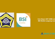 Cara Bayar UKT UNIB Lewat BSI Mobile