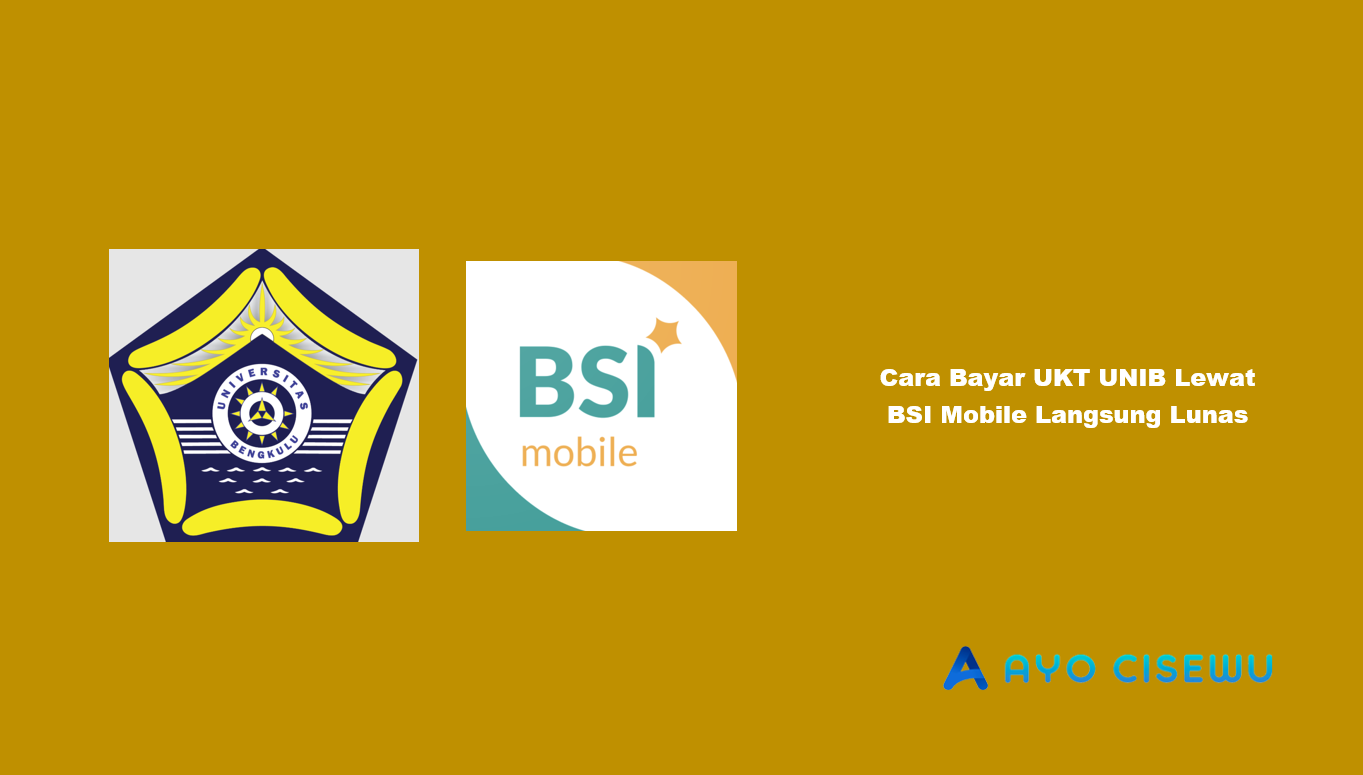 Cara Bayar UKT UNIB Lewat BSI Mobile