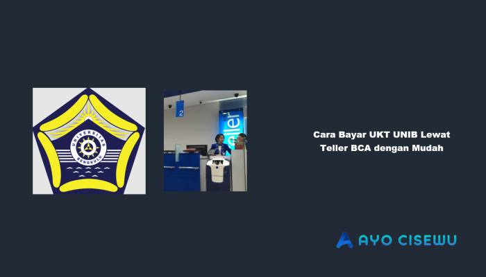 8 Cara Bayar UKT UNIB Lewat Teller BCA dengan Mudah