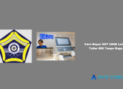 8 Cara Bayar UKT UNIB Lewat Teller BRI Tanpa Ragu