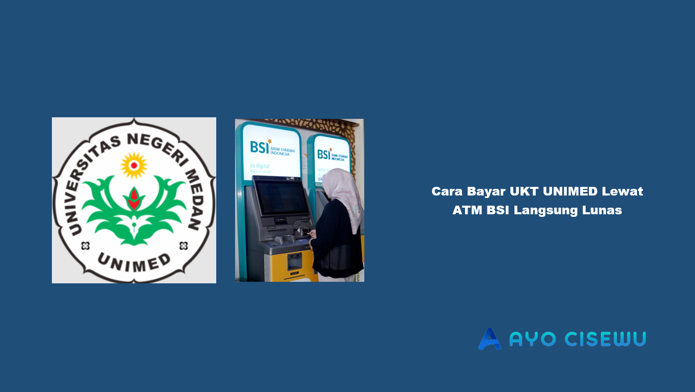 Cara Bayar UKT UNIMED Lewat ATM BSI