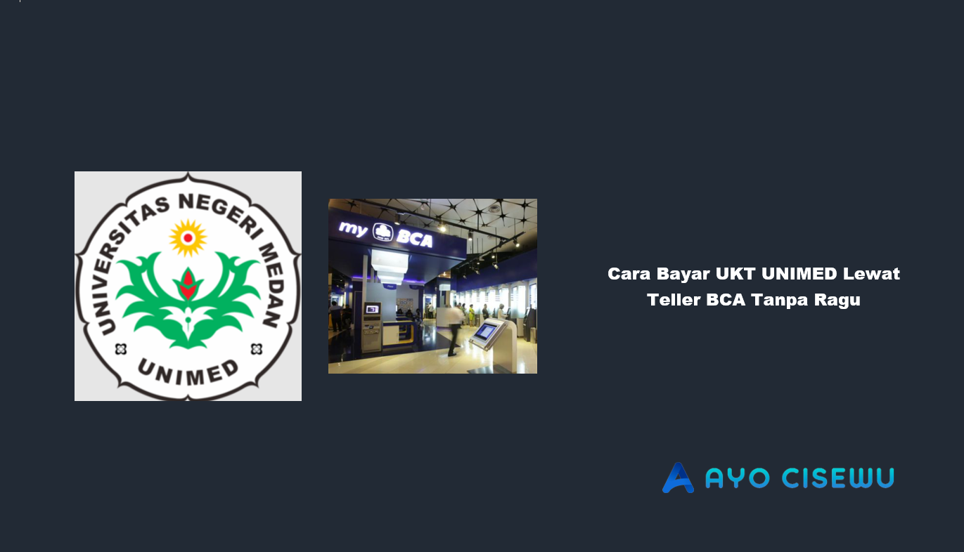 Cara Bayar UKT UNIMED Lewat Teller BCA