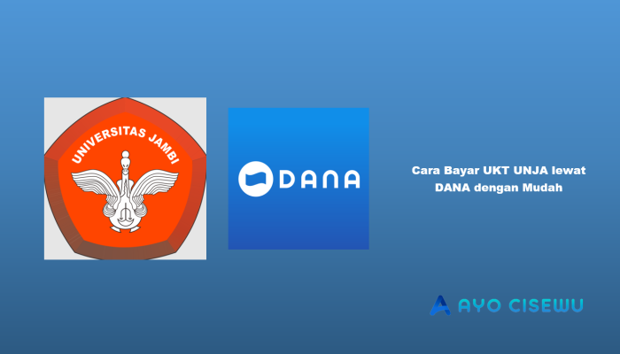 10 Cara Bayar UKT UNJA Lewat DANA dengan Mudah