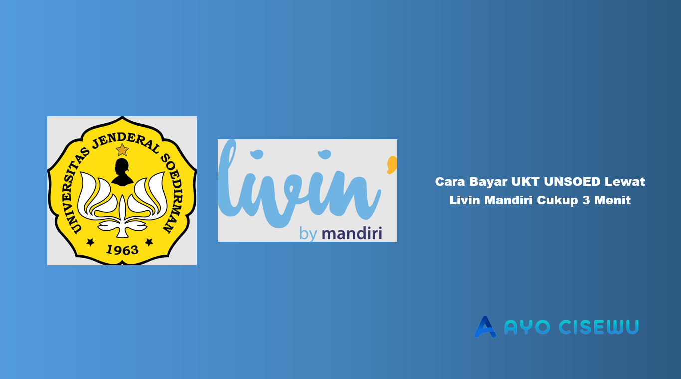 Cara Bayar UKT UNSOED Lewat Livin Mandiri