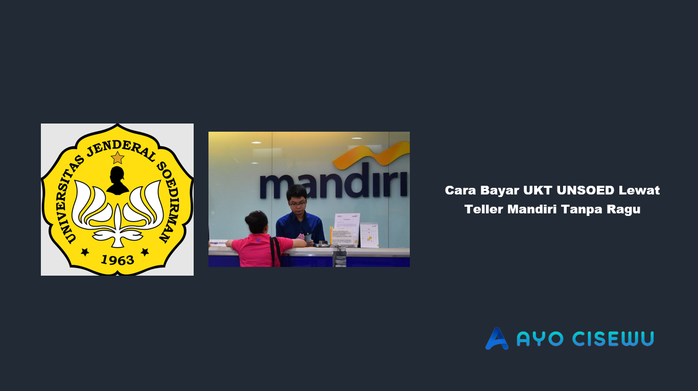 Cara Bayar UKT UNSOED Lewat Teller Mandiri