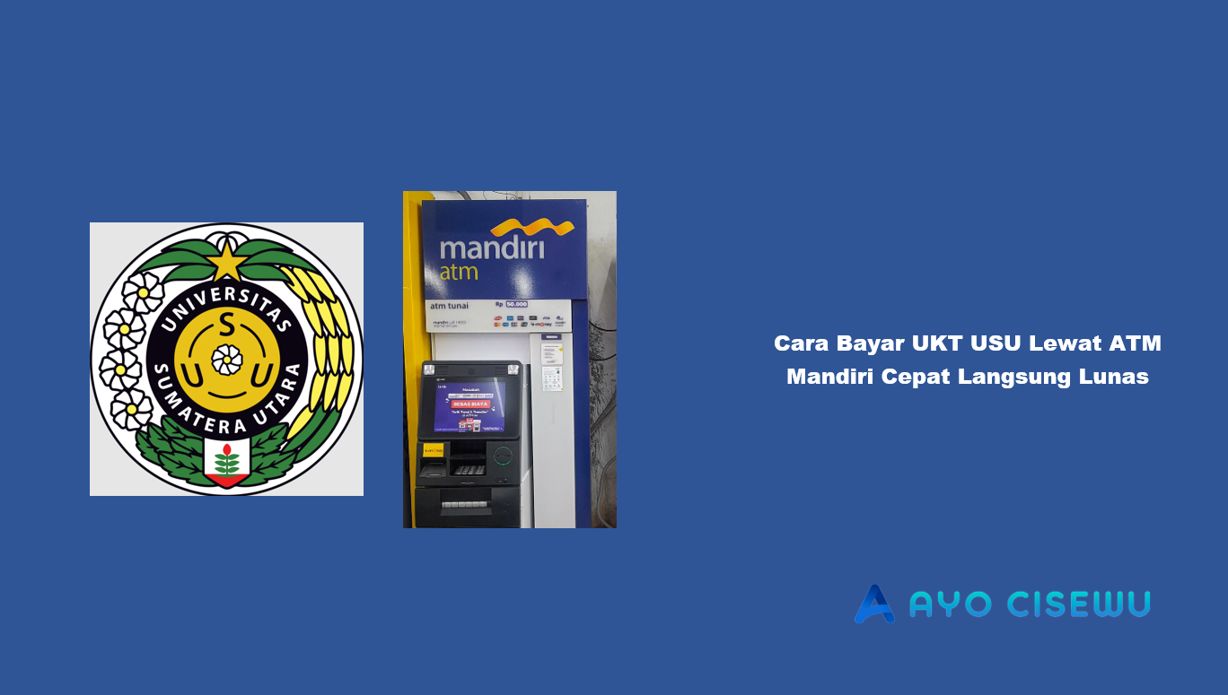 Cara Bayar UKT USU Lewat ATM Mandiri