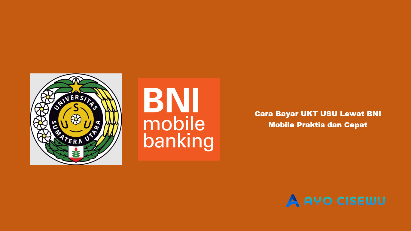 Cara Bayar UKT USU Lewat BNI Mobile