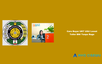 Cara Bayar UKT USU Lewat Teller BNI