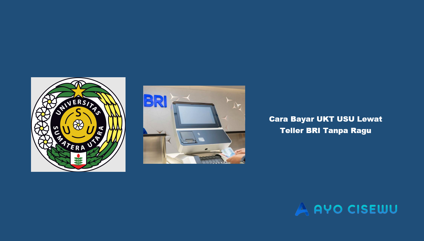Cara Bayar UKT USU Lewat Teller BRI