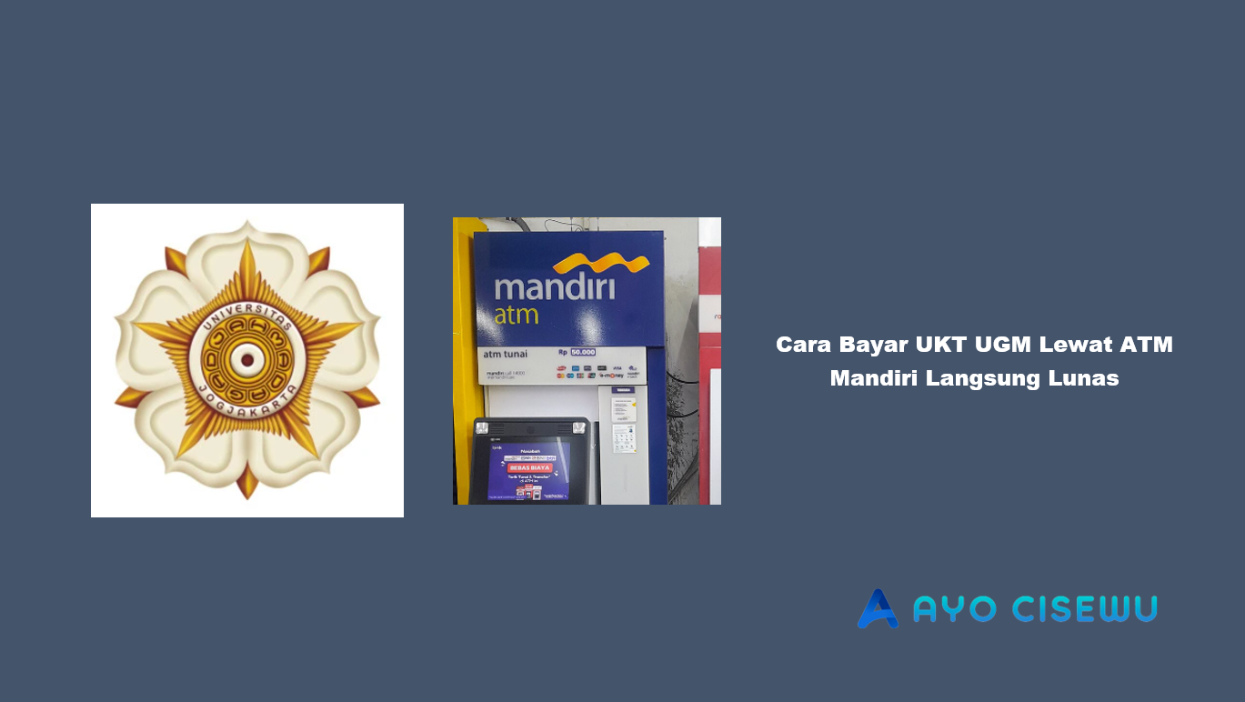 Cara Bayar UKT UGM Lewat ATM Mandiri