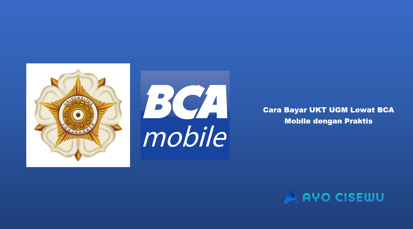 Cara Bayar UKT UGM Lewat BCA Mobile