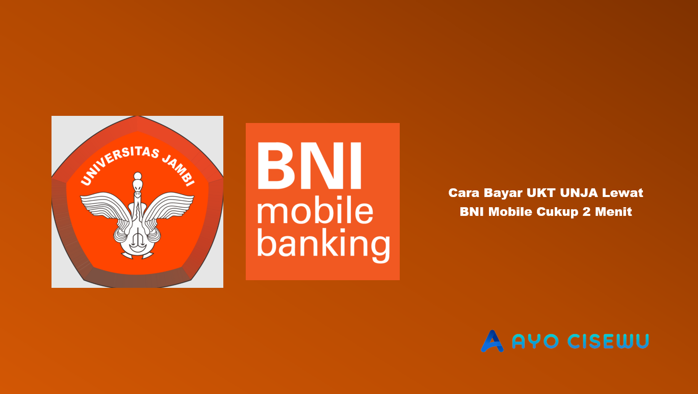 Cara Bayar UKT UNJA Lewat BNI Mobile