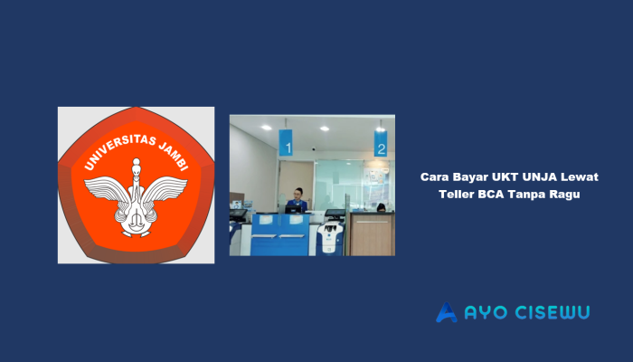 9 Cara Bayar UKT UNJA Lewat Teller BCA Tanpa Ragu