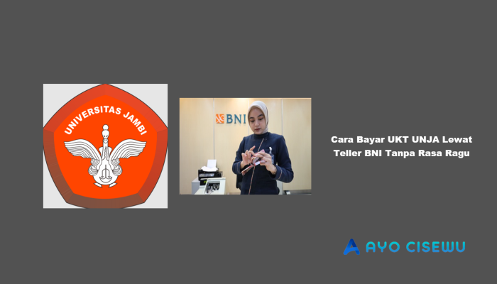 6 Cara Bayar UKT UNJA Lewat Teller BNI Tanpa Rasa Ragu
