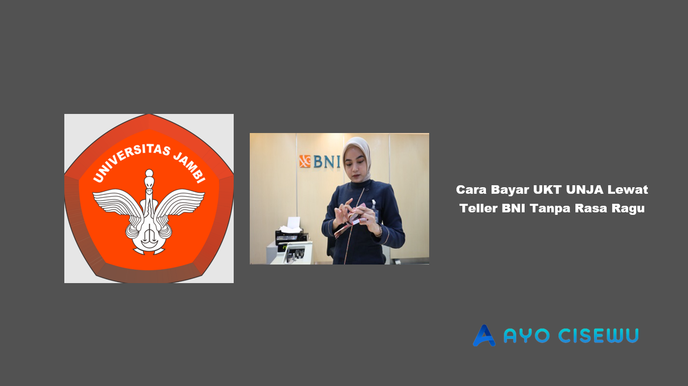 Cara Bayar UKT UNJA Lewat Teller BNI
