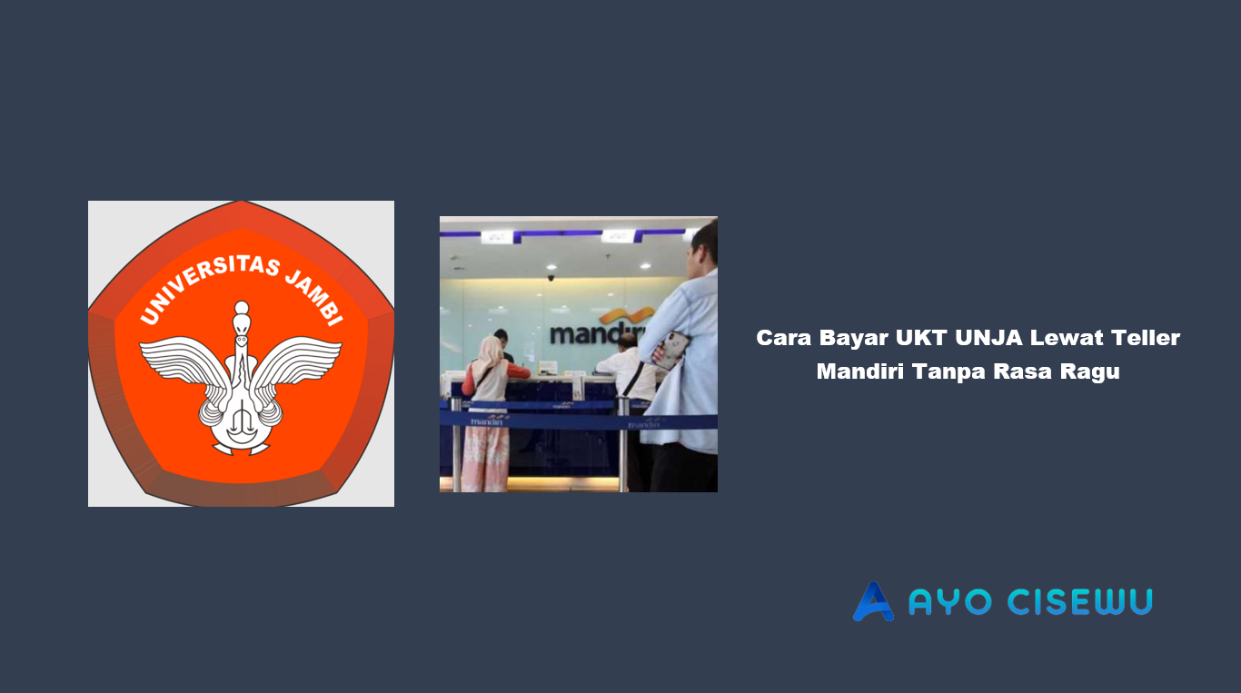 Cara Bayar UKT UNJA Lewat Teller Mandiri