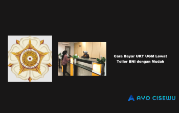 7 Cara Bayar UKT UGM Lewat Teller BNI dengan Mudah