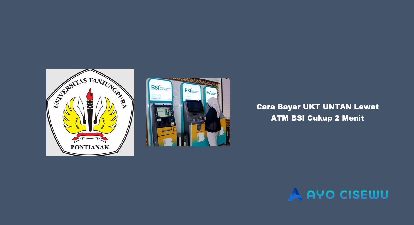 Cara Bayar UKT UNTAN Lewat ATM BSI